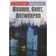 Brugge, Gent, Antwerpen - Nyitott Szemmel - Városkalauz