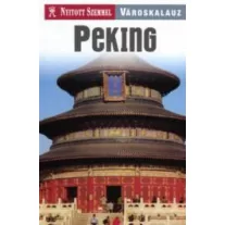 Peking - Nyitott Szemmel - Városkalauz