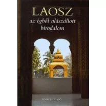 Laosz - Az égből alászállott birodalom
