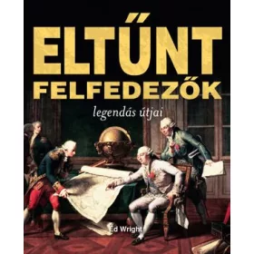 Eltűnt felfedezők legendás útjai