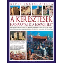A keresztesek hadjáratai és a lovagi élet