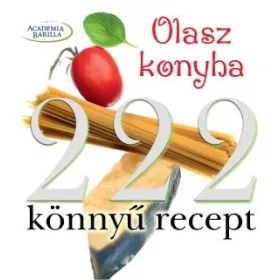Olasz konyha – 222 könnyű recept
