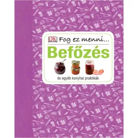 Befőzés és egyéb konyhai praktikák