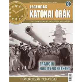 Legendás katonai órák 6. - Francia haditengerészet