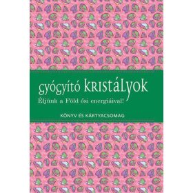   Gyógyító kristályok - Éljünk a Föld ősi energiáival! - Könyv és kártyacsomag