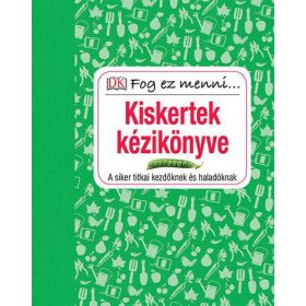   Kiskertek kézikönyve - A siker titkai kezdőknek és haladóknak - Fog ez menni