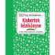 Kiskertek kézikönyve - A siker titkai kezdőknek és haladóknak - Fog ez menni