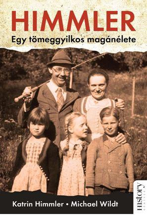 Himmler - Egy tömeggyilkos magánélete