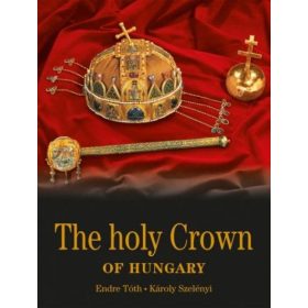   The holy Crown of Hungary - Magyar Szent Korona - angol nyelven