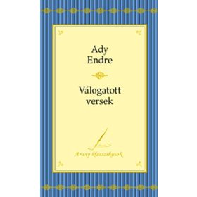 Ady Endre - Válogatott versek - Arany klasszikusok 3.