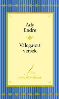 Ady Endre - Válogatott versek - Arany klasszikusok 3.