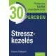 Stresszkezelés - Hasznos tudás mindenkinek 30 percben