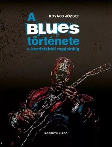 A Blues története a kezdetektől napjainkig