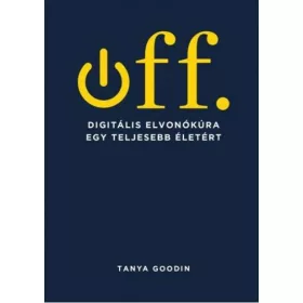 Off. Digitális elvonókúra egy teljesebb életért