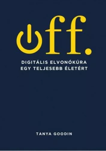 Off. Digitális elvonókúra egy teljesebb életért