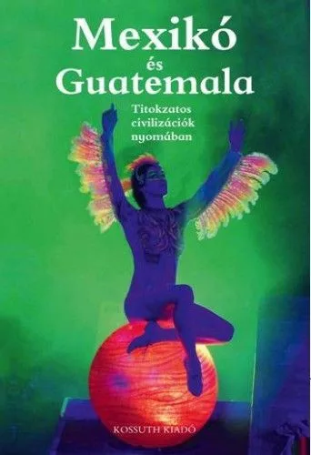 Mexikó és Guatemala