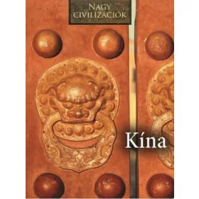 Kína - Nagy civilizációk