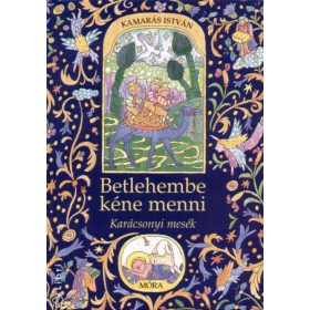 Betlehembe kéne menni - Karácsonyi mesék