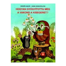 Hogyan gyógyította meg a vakond a kisegeret