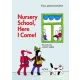 Nursery School, Here I Come!