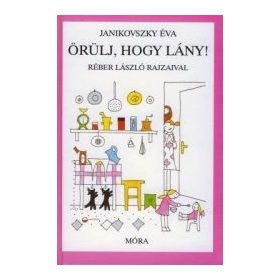 Örülj, hogy lány!