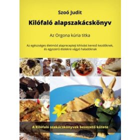 Kilófaló alapszakácskönyv - Az Orgona kúria titka