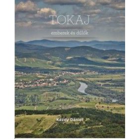Tokaj - Emberek és dűlők