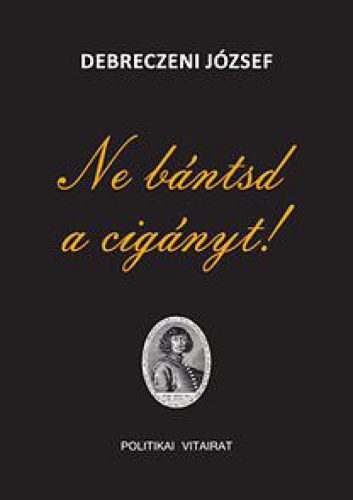 Ne bántsd a cigányt!