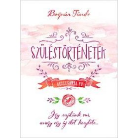 Szüléstörténetek