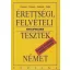 Érettségi, felvételi és nyelvvizsga-tesztek. Német