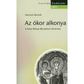 Az ókor alkonya - A kései Római Birodalom története