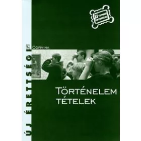 Új érettségi: Történelem tételek