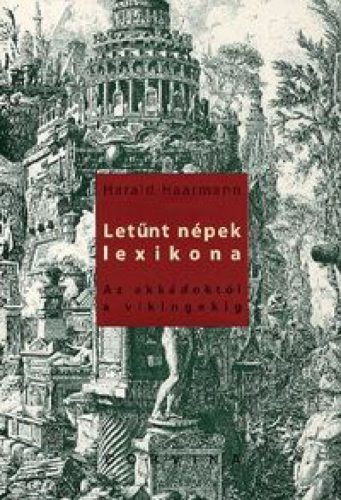 Letűnt népek lexikona - Az akkádoktól a vikingekig