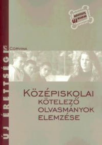 Középiskolai kötelező olvasmányok elemzése - Új érettségi