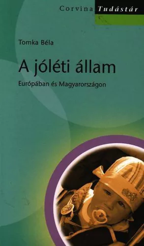 A jóléti állam - Európában és Magyarországon - Tudástár