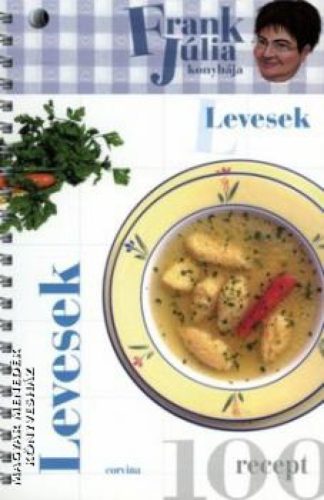 Frank Júlia konyhája - Levesek