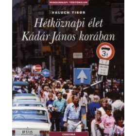 Hétköznapi élet Kádár János korában