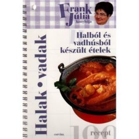   Frank Júlia konyhája - Halból és vadhúsból készült ételek