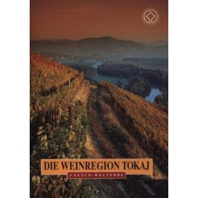 Die wineregion tokaj - unesco - welterbe