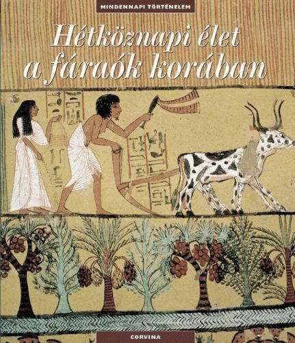Hétköznapi élet a fáraók korában