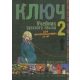 Kulcs: Orosz nyelvkönyv középhaladóknak 2. - tankönyv