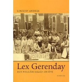 Lex Gerenday - Egy polgárcsalád 150 éve