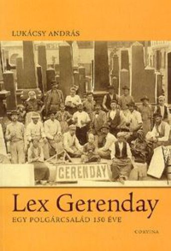 Lex Gerenday - Egy polgárcsalád 150 éve