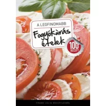 A legfinomabb - Fogyókúrás ételek - 100 recept