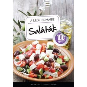 A legfinomabb - Saláták - 100 recept