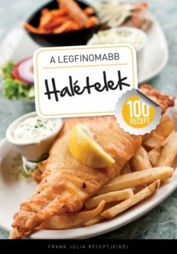 A legfinomabb - Halételek - 100 recept