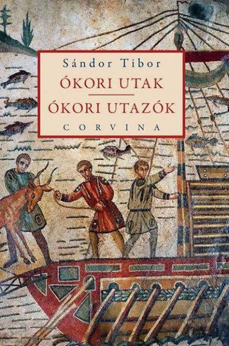 Ókori utak - Ókori utazók