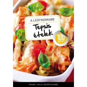 A legfinomabb - Tepsis ételek - 100 recept
