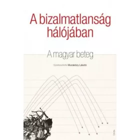 A bizalmatlanság hálójában - A magyar beteg