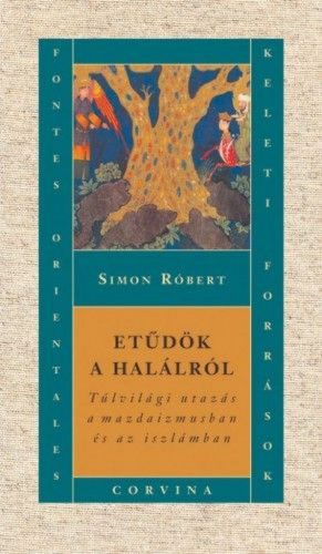 Etűdök a halálról - Túlvilági utazás a mazdaizmusban és az iszlámban